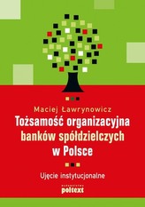 TOŻSAMOŚĆ ORGANIZACYJNA BANKÓW SPÓŁDZIELCZYCH W POLSCE