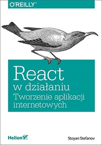 REACT W DZIAŁANIU TWORZENIE APLIKACJI INTERNETOWYCH