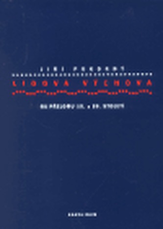 Lidová výchova na přelomu 19. a 20. století Lidová výchova na přelomu 19. a 20. století
