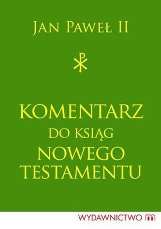 KOMENTARZ DO KSIĘG NOWEGO TESTAMENTU