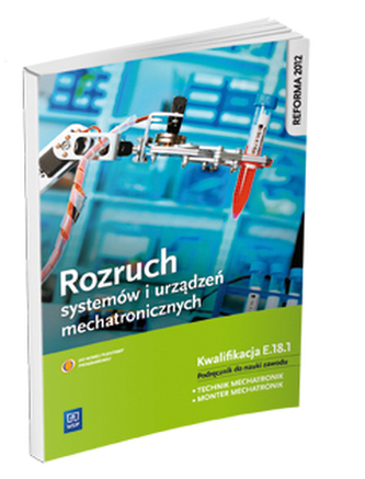 Rozruch urządzeń i systemów mechatronicznych. Kwalifikacja E.18.1. Podręcznik do nauki zawodu