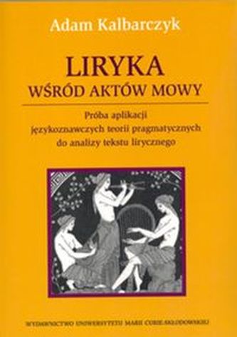 Liryka wśród aktów mowy Liryka wśród aktów mowy
