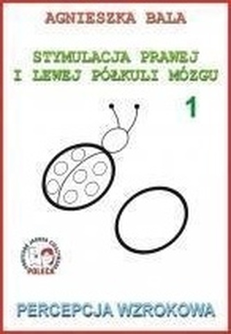 Stymulacja prawej i lewej półkuli mózgu. Część 1. Percepcja wzrokowa