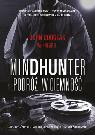 Mindhunter. Podróż w ciemność Mindhunter. Podróż w ciemność