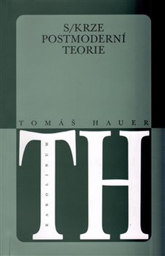 S/krze postmoderní teorie