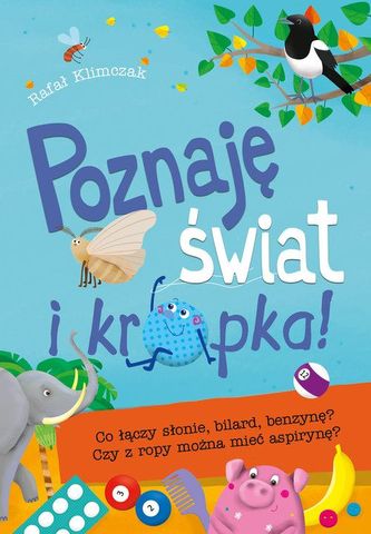 Poznaję świat i kropka! Co łączy słonie, bilard, benzynę? Czy z ropy można mieć aspirynę? Poznaję świat i kropka! Co łączy słonie, bilard, benzynę? Czy z ropy można mieć aspirynę?