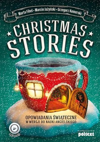 OPOWIADANIA ŚWIĄTECZNE CHRISTMAS STORIES W WERSJI DO NAUKI ANGIELSKIEGO