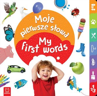 My first words – Moje pierwsze słowa My first words – Moje pierwsze słowa