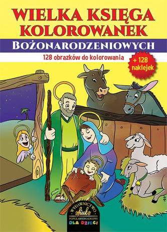 WIELKA KSIĘGA KOLOROWANEK BOŻONARODZENIOWYCH Z NAKLEJKAMI WIELKA KSIĘGA KOLOROWANEK BOŻONARODZENIOWYCH Z NAKLEJKAMI