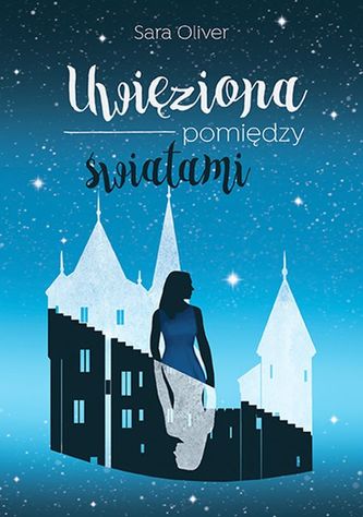 UWIĘZIONA POMIĘDZY ŚWIATAMI TRYLOGIA ŚWIATÓW