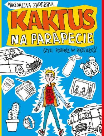 Kaktus na parapecie, czyli podróż w przeszłość