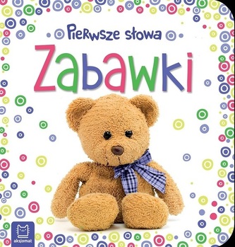 Pierwsze słowa. Zabawki