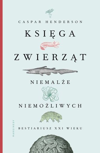 Księga zwierząt niemalże niemożliwych Księga zwierząt niemalże niemożliwych