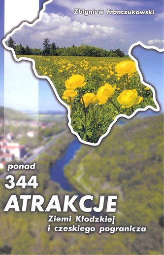 Ponad 344 atrakcje Ziemi Kłodzkiej i czeskiego pogranicza Ponad 344 atrakcje Ziemi Kłodzkiej i czeskiego pogranicza