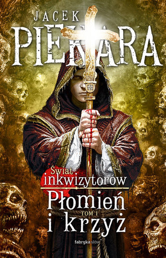 PŁOMIEŃ I KRZYŻ T.1 ŚWIAT INKWIZYTORÓW FABRYKA SŁÓW 9788379643738
