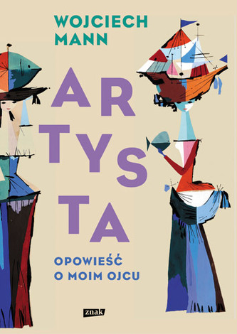 ARTYSTA OPOWIEŚĆ O MOIM OJCU