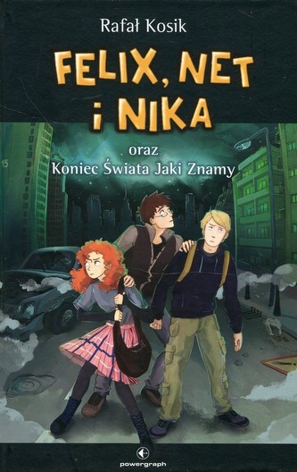 Felix, Net i Nika oraz Koniec Świata Jaki Znamy Felix, Net i Nika oraz Koniec Świata Jaki Znamy