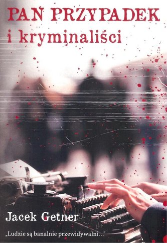 Pan Przypadek i kryminaliści Pan Przypadek i kryminaliści