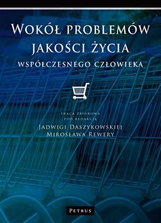 WOKÓŁ PROBLEMÓW JAKOŚCI ŻYCIA WSPÓŁCZESNEGO CZŁOWIEKA