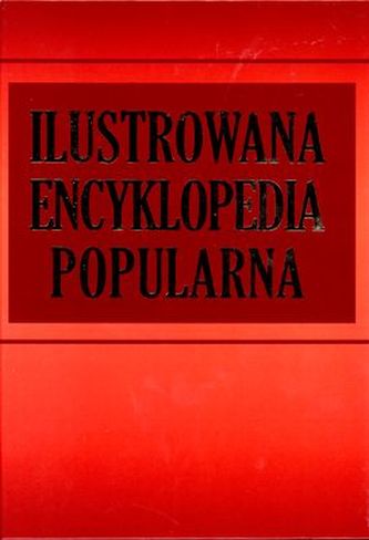 ILUSTROWANA ENCYKLOPEDIA POPULARNA (EDYCJA SPECJALNA) ILUSTROWANA ENCYKLOPEDIA POPULARNA (EDYCJA SPECJALNA)