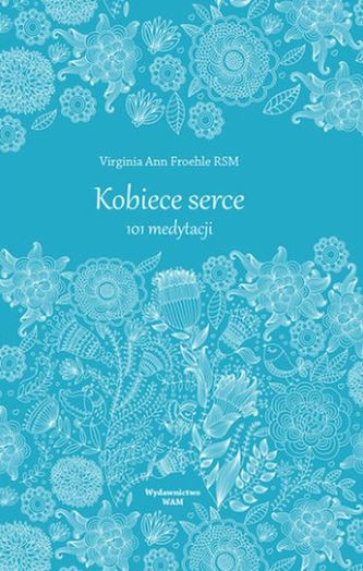KOBIECE SERCE 101 MEDYTACJI KOBIECE SERCE 101 MEDYTACJI