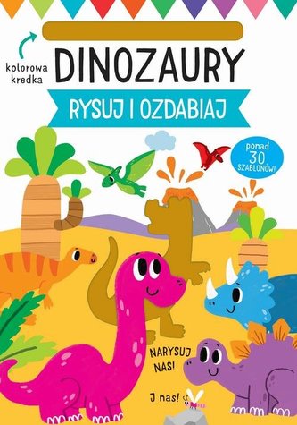 Rysuj i ozdabiaj. Szablony. Dinozaury