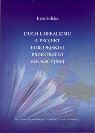 Duch liberalizmu a projekt europejskiej przestrzeni edukacyjnej Duch liberalizmu a projekt europejskiej przestrzeni edukacyjnej