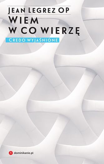 WIEM W CO WIERZĘ CREDO WYJAŚNIONE