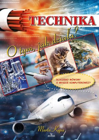 Technika. O tym, jak działa? Technika. O tym, jak działa?