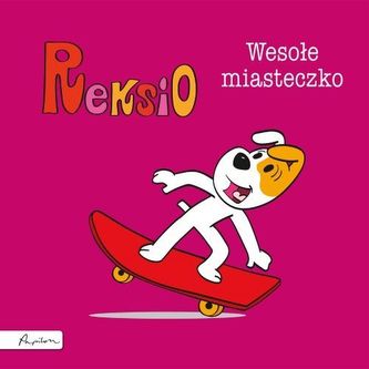 REKSIO WESOŁE MIASTECZKO WYD. 2 REKSIO WESOŁE MIASTECZKO WYD. 2