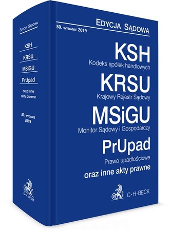 odeks Spółek Handlowych. Krajowy Rejestr Sądowy. Monitor Sądowy I Gospodarczy. Prawo Upadłościowe odeks Spółek Handlowych. Krajowy Rejestr Sądowy. Monitor Sądowy I Gospodarczy. Prawo Upadłościowe