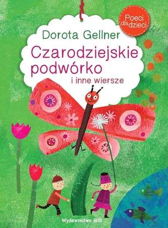 CZARODZIEJSKIE PODWÓRKO I INNE WIERSZE POECI DLA DZIECI