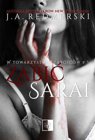 ZABIĆ SARAI W TOWARZYSTWIE ZABÓJCÓW TOM 1