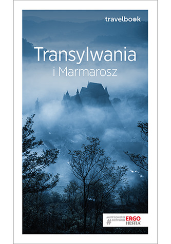 TRANSYLWANIA I MARMAROSZ TRAVELBOOK WYD. 2 TRANSYLWANIA I MARMAROSZ TRAVELBOOK WYD. 2