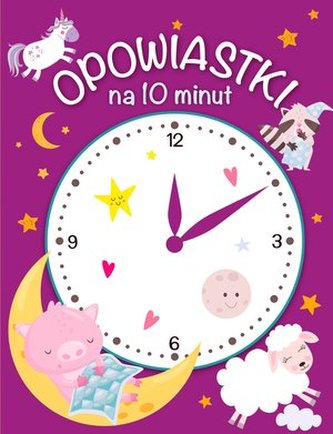Opowiastki na 10 minut Opowiastki na 10 minut