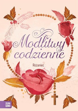 Modlitwy codzienne. Różaniec Modlitwy codzienne. Różaniec