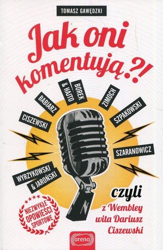 Jak oni komentują. Czyli z Wembley wita Dariusz Ciszewski Jak oni komentują. Czyli z Wembley wita Dariusz Ciszewski