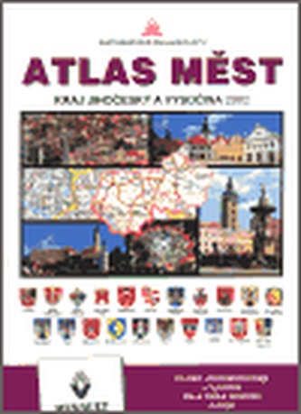 Atlas měst - Kraj Jihočeský a Vysočina 2002 Atlas měst - Kraj Jihočeský a Vysočina 2002