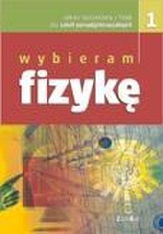 Wybieram Fizykę. Liceum, część 1. Podręcznik. Zakres rozszerzony