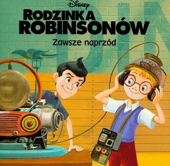 Rodzinka Robinsonów. Zawsze naprzód Rodzinka Robinsonów. Zawsze naprzód