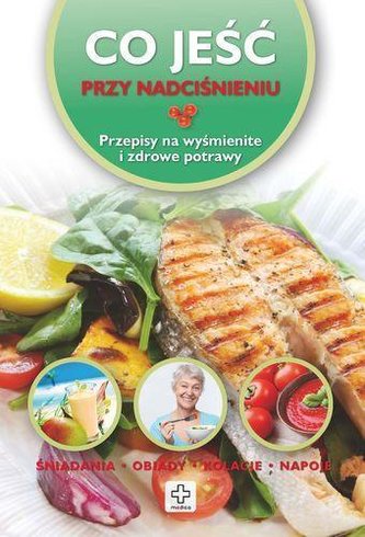 Co jeść przy nadciśnieniu Co jeść przy nadciśnieniu