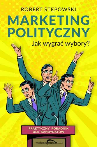 MARKETING POLITYCZNY JAK WYGRAĆ WYBORY