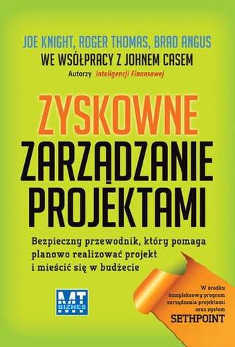 ZYSKOWNE ZARZĄDZANIE PROJEKTAMI ZYSKOWNE ZARZĄDZANIE PROJEKTAMI