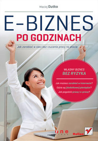 E-biznes po godzinach. Jak zarabiać w sieci bez rzucania pracy na etacie