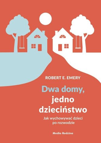 Dwa domy, jedno dzieciństwo. Jak wychowywać dzieci po rozwodzie