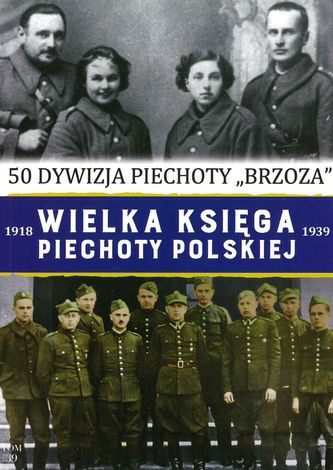 50 DYWIZJA PIECHOTY BRZOZA WIELKA KSIĘGA PIECHOTY POLSKIEJ