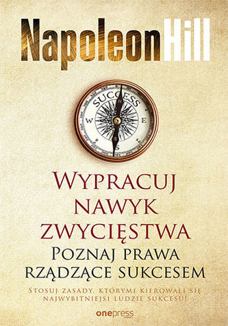WYPRACUJ NAWYK ZWYCIĘSTWA POZNAJ PRAWA RZĄDZĄCE SUKCESEM