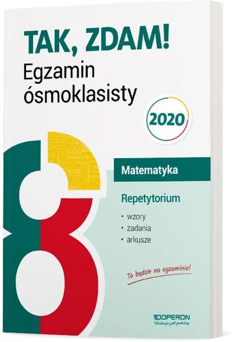 EGZAMIN ÓSMOKLASISTY 2020 MATEMATYKA REPETYTORIUM WZORY ZADANIA I ARKUSZE