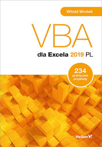 VBA DLA EXCELA 2019 PL 234 PRAKTYCZNE PRZYKŁADY VBA DLA EXCELA 2019 PL 234 PRAKTYCZNE PRZYKŁADY