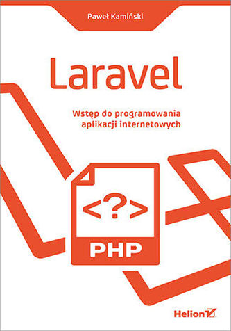 LARAVEL WSTĘP DO PROGRAMOWANIA APLIKACJI INTERNETOWYCH